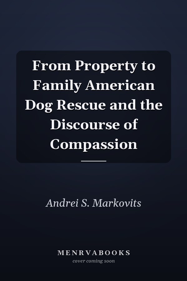 From Property to Family American Dog Rescue and the Discourse of Compassion