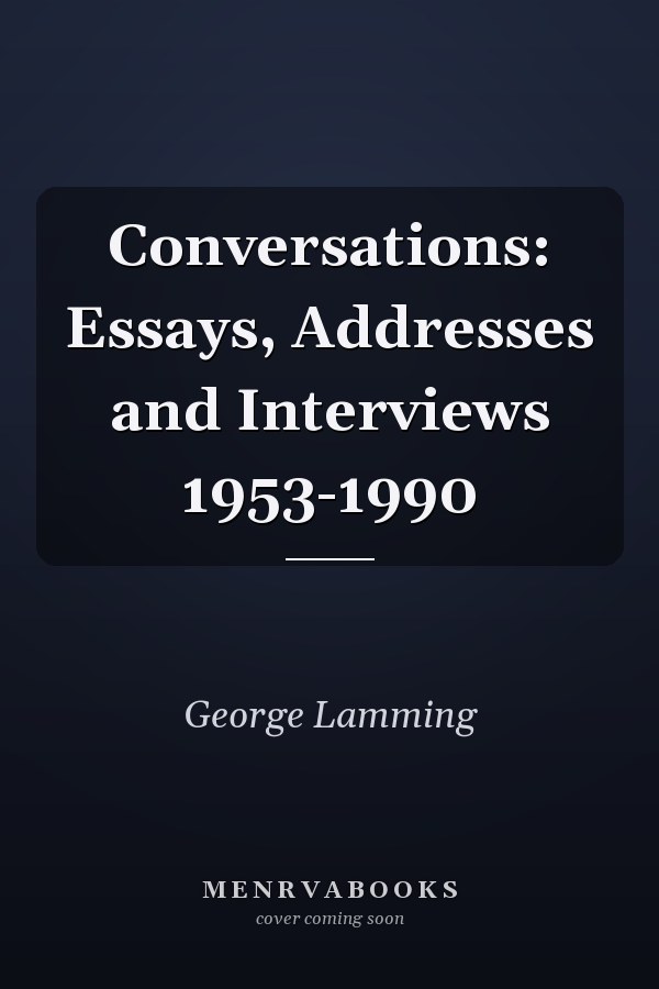 Conversations: Essays, Addresses and Interviews 1953-1990