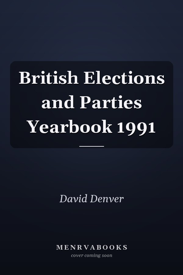 British Elections and Parties Yearbook 1991