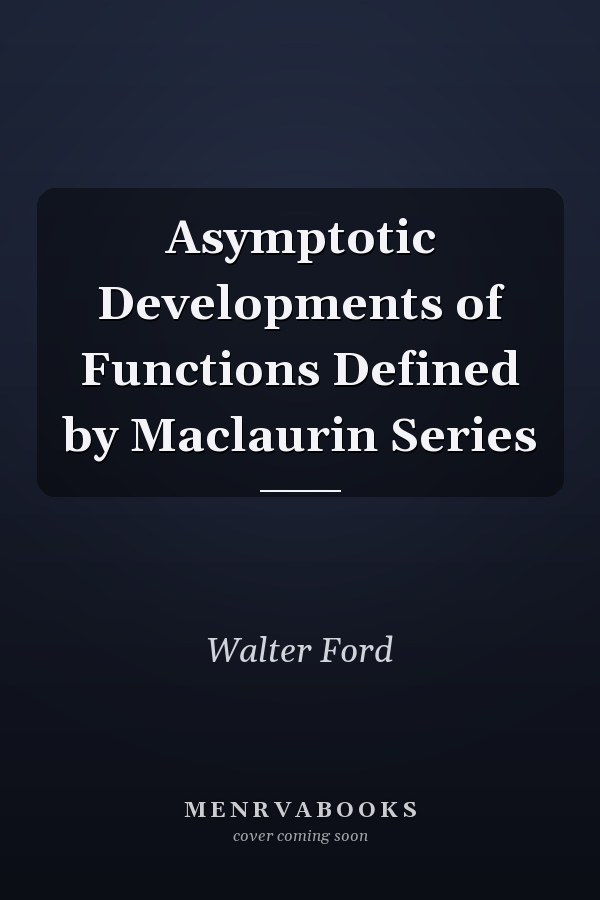 Asymptotic Developments of Functions Defined by Maclaurin Series