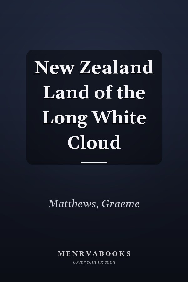 New Zealand Land of the Long White Cloud