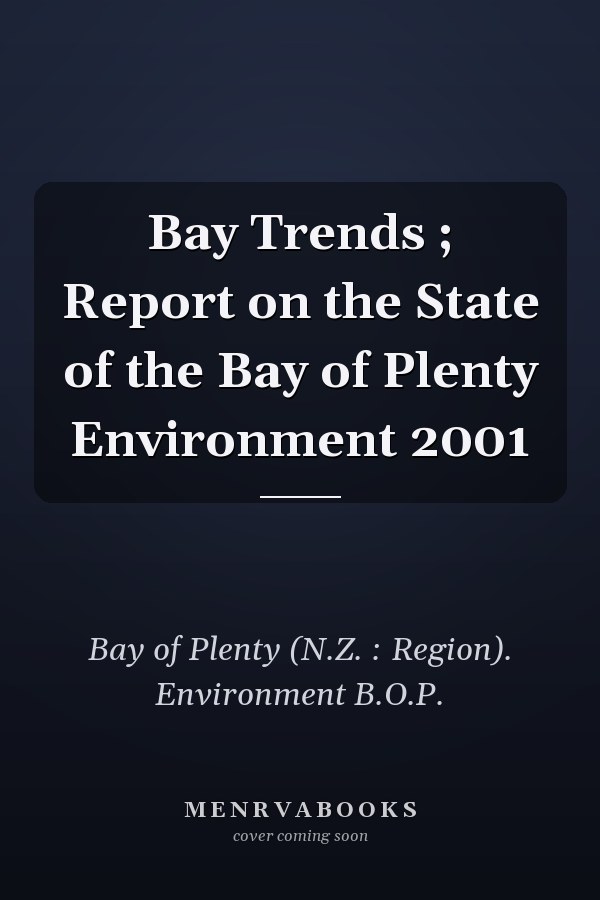 Bay Trends ; Report on the State of the Bay of Plenty Environment 2001