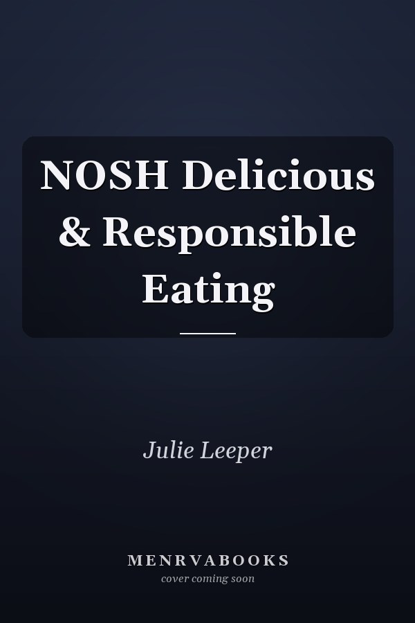 NOSH Delicious & Responsible Eating