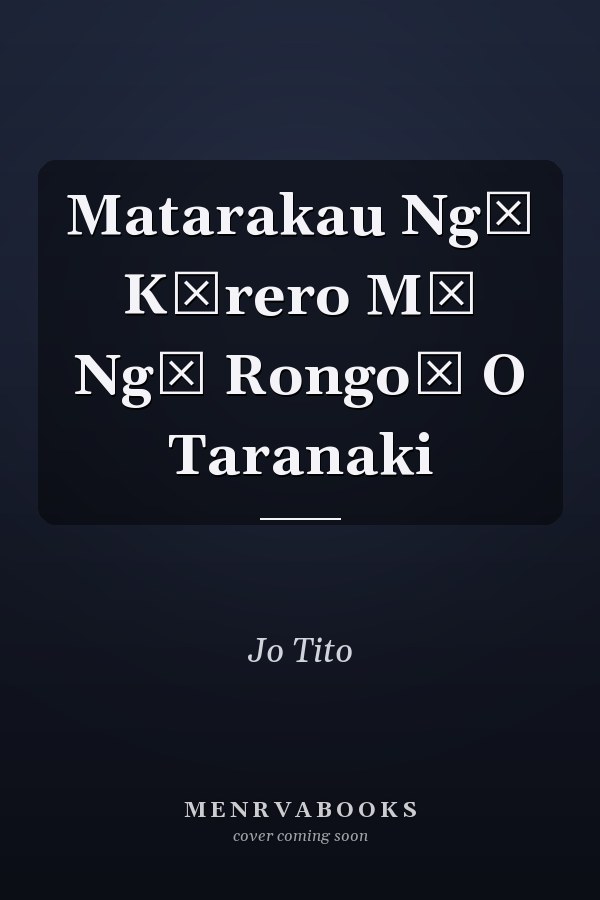 Matarakau Ngā Kōrero Mō Ngā Rongoā O Taranaki