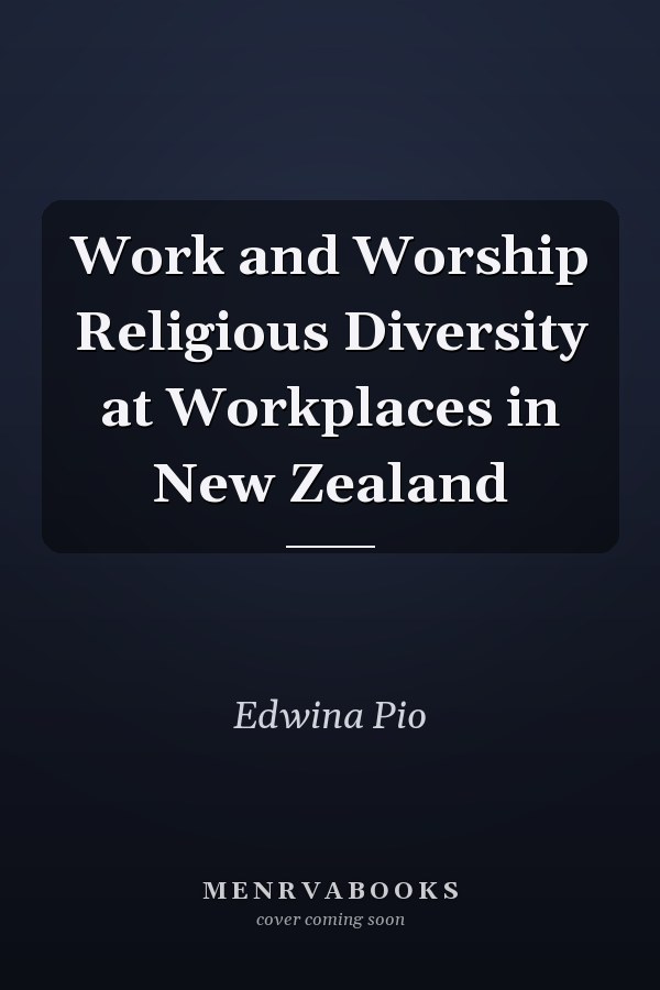 Work and Worship Religious Diversity at Workplaces in New Zealand