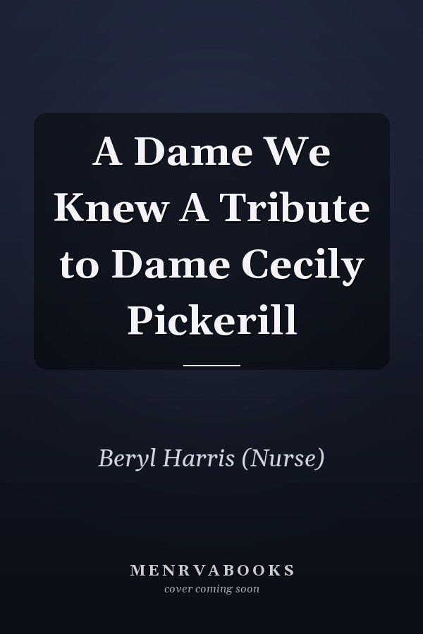 A Dame We Knew A Tribute to Dame Cecily Pickerill