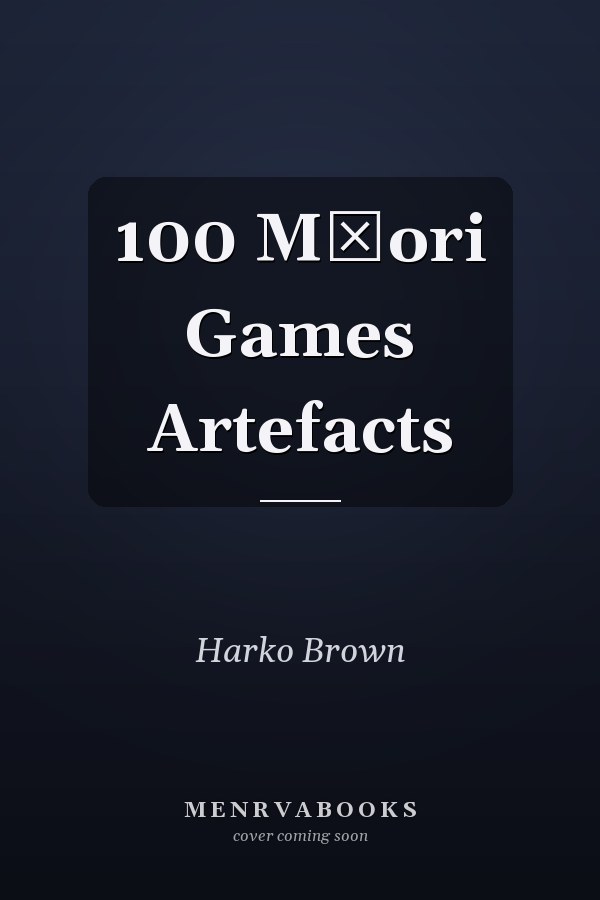 100 Māori Games Artefacts