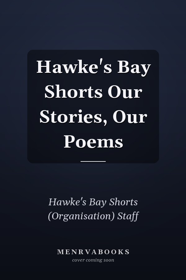 Hawke's Bay Shorts Our Stories, Our Poems