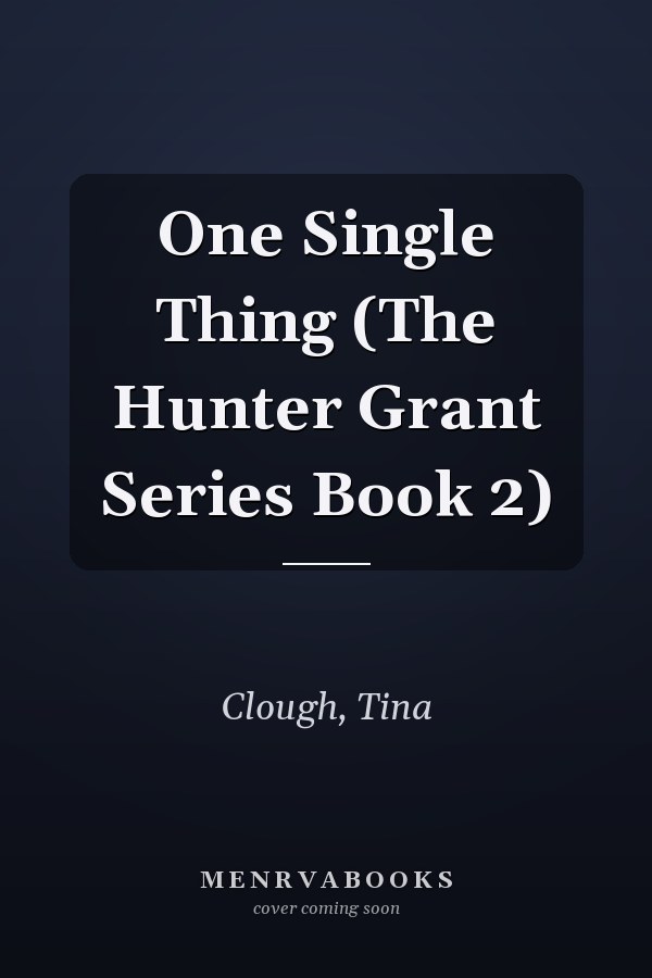 One Single Thing (The Hunter Grant Series Book 2)