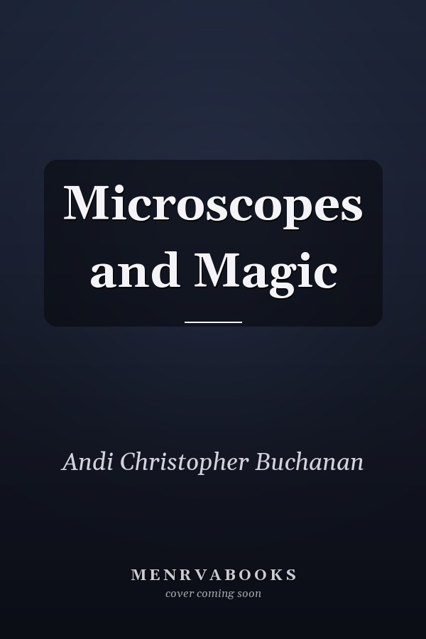 Microscopes and Magic