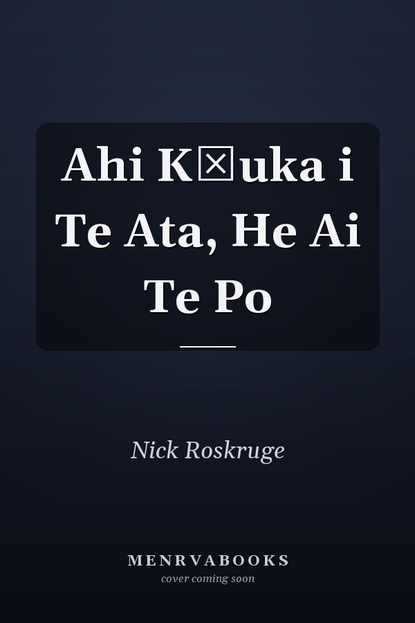 Ahi Kōuka i Te Ata, He Ai Te Po