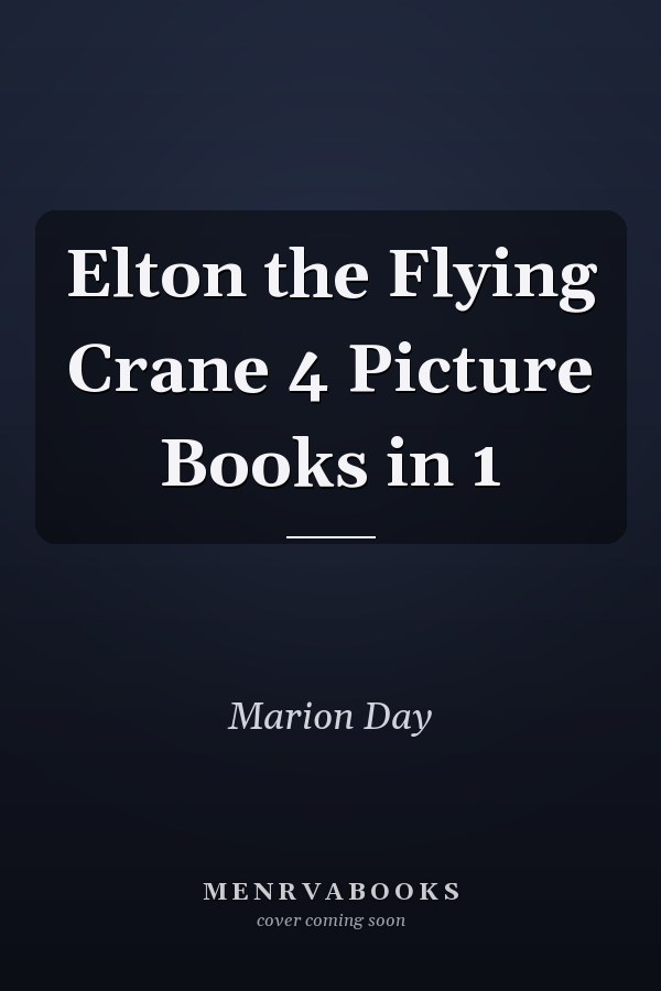 Elton the Flying Crane 4 Picture Books in 1
