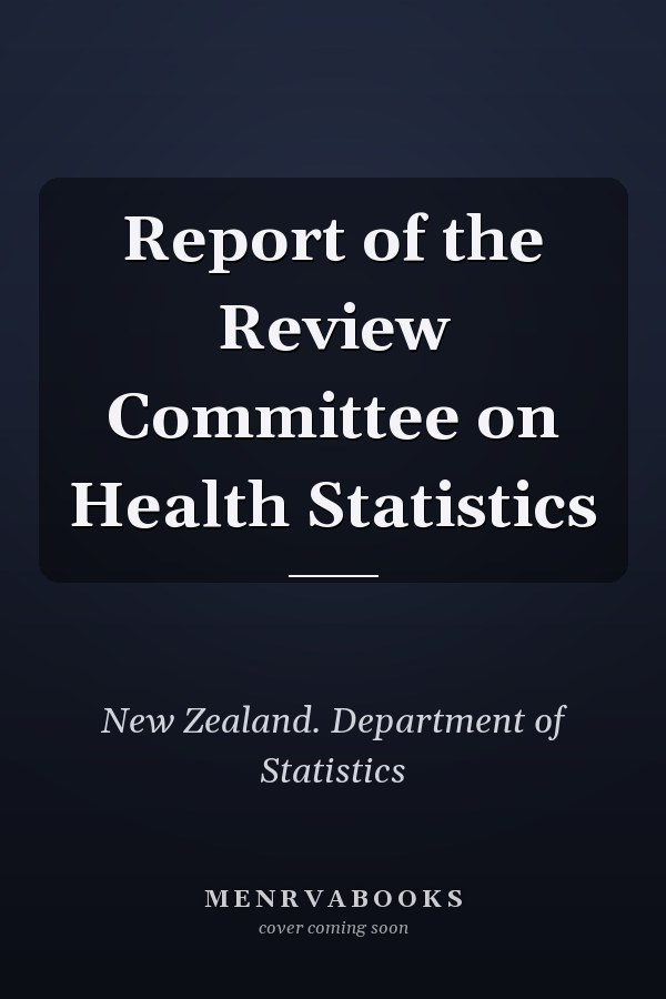 Report of the Review Committee on Health Statistics