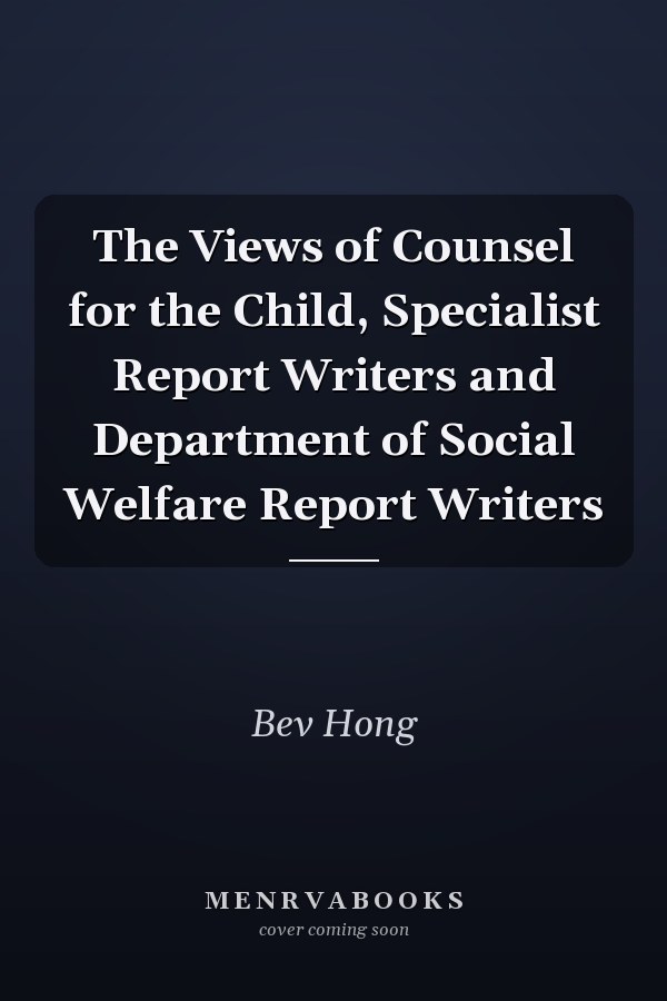 The Views of Counsel for the Child, Specialist Report Writers and Department of Social Welfare Report Writers