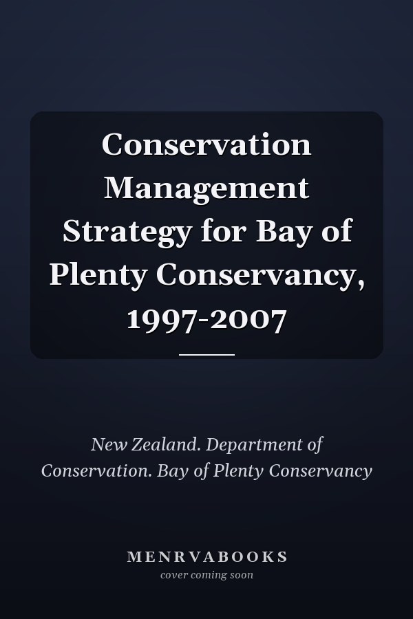 Conservation Management Strategy for Bay of Plenty Conservancy, 1997-2007