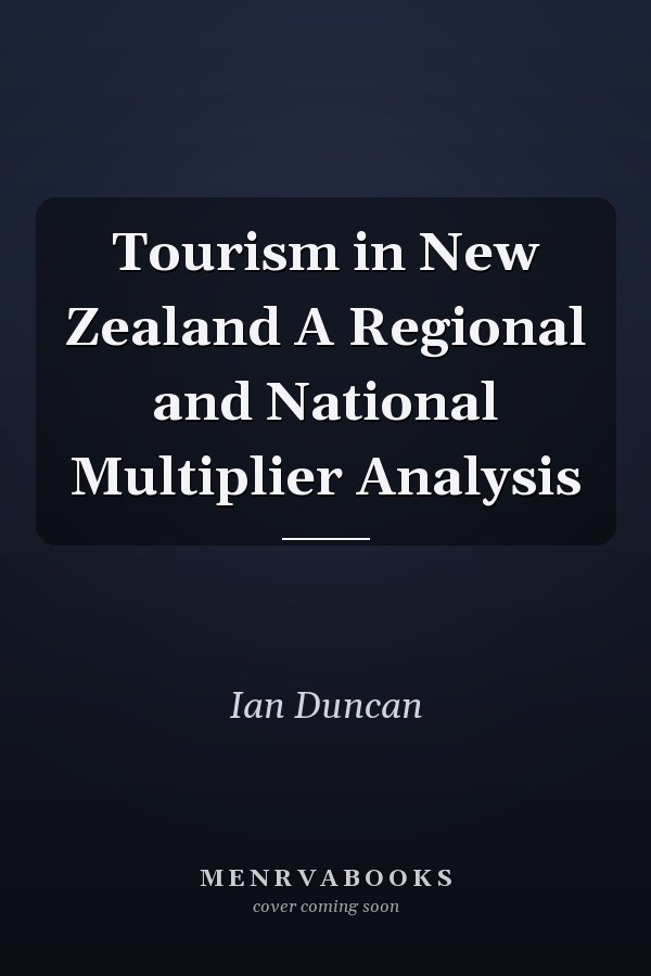 Tourism in New Zealand A Regional and National Multiplier Analysis