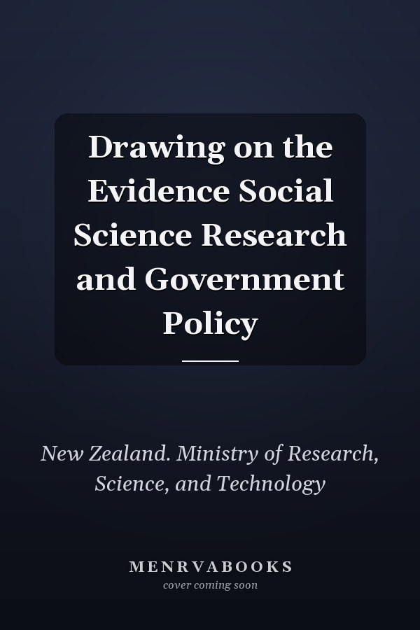 Drawing on the Evidence Social Science Research and Government Policy