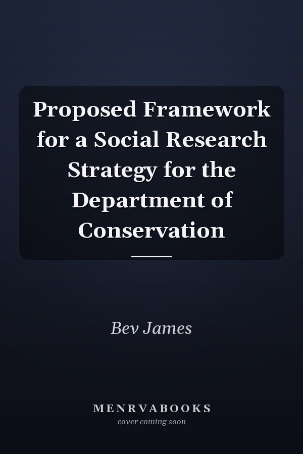 Proposed Framework for a Social Research Strategy for the Department of Conservation