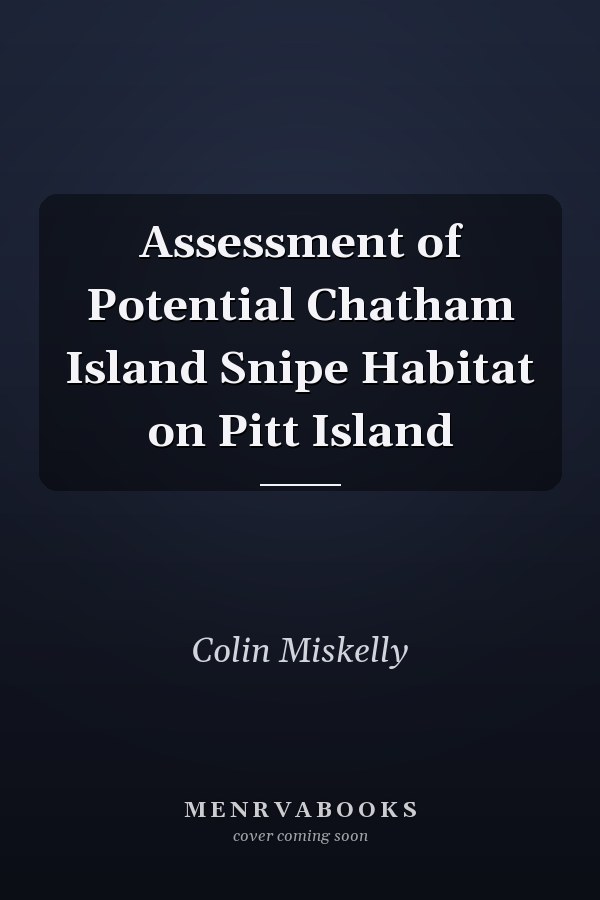 Assessment of Potential Chatham Island Snipe Habitat on Pitt Island