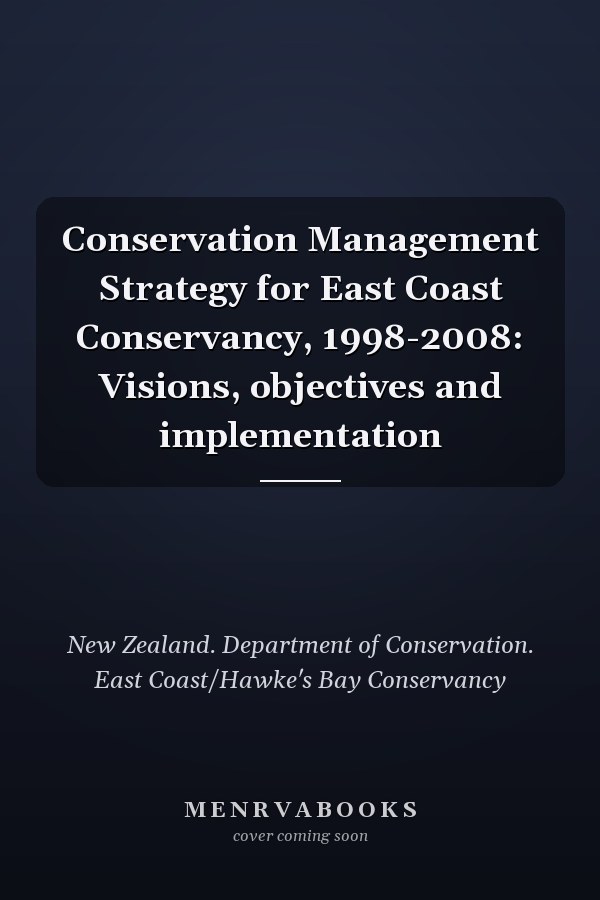 Conservation Management Strategy for East Coast Conservancy, 1998-2008: Visions, objectives and implementation