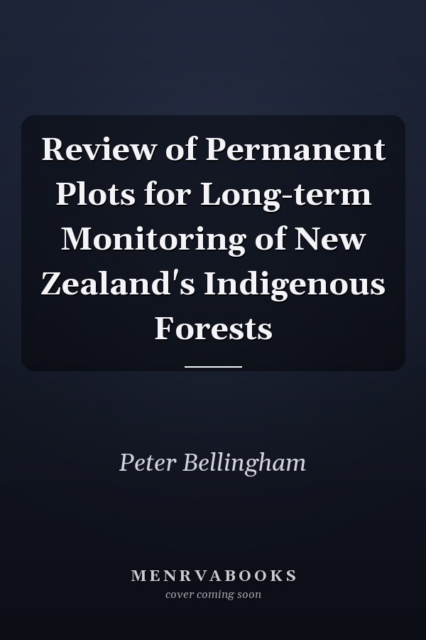 Review of Permanent Plots for Long-term Monitoring of New Zealand's Indigenous Forests
