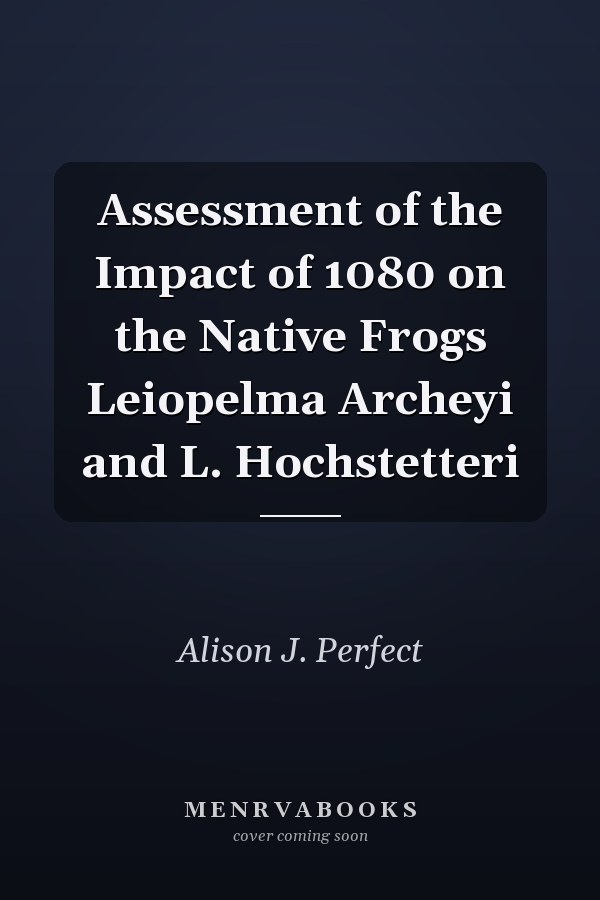 Assessment of the Impact of 1080 on the Native Frogs Leiopelma Archeyi and L. Hochstetteri