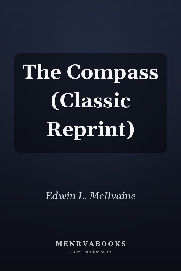 The Compass (Classic Reprint)