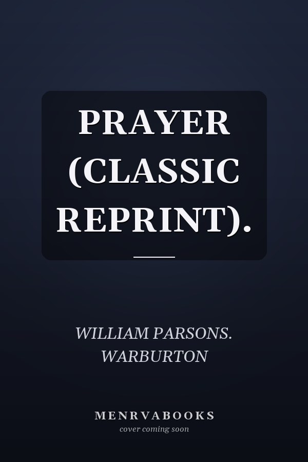 PRAYER (CLASSIC REPRINT).
