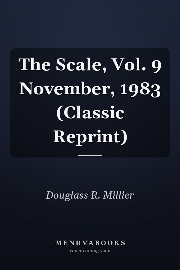 The Scale, Vol. 9 November, 1983 (Classic Reprint)