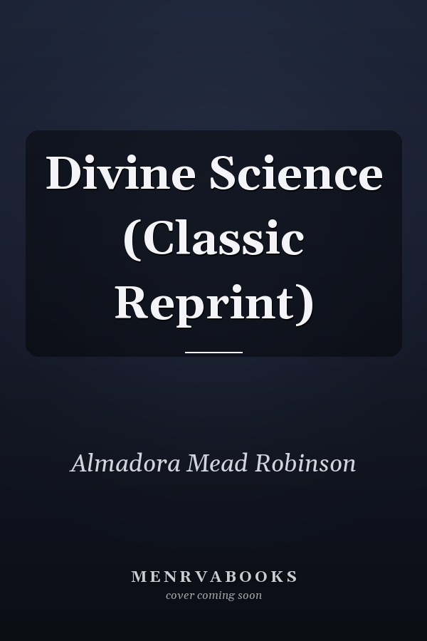Divine Science (Classic Reprint)