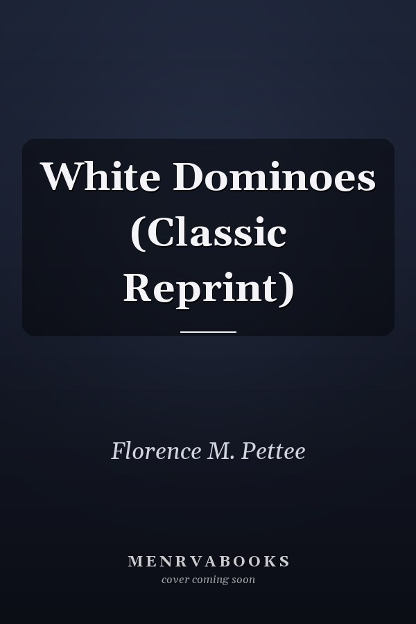 White Dominoes (Classic Reprint)