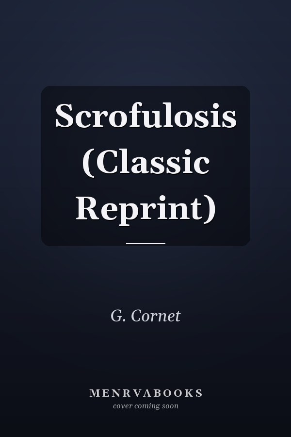 Scrofulosis (Classic Reprint)