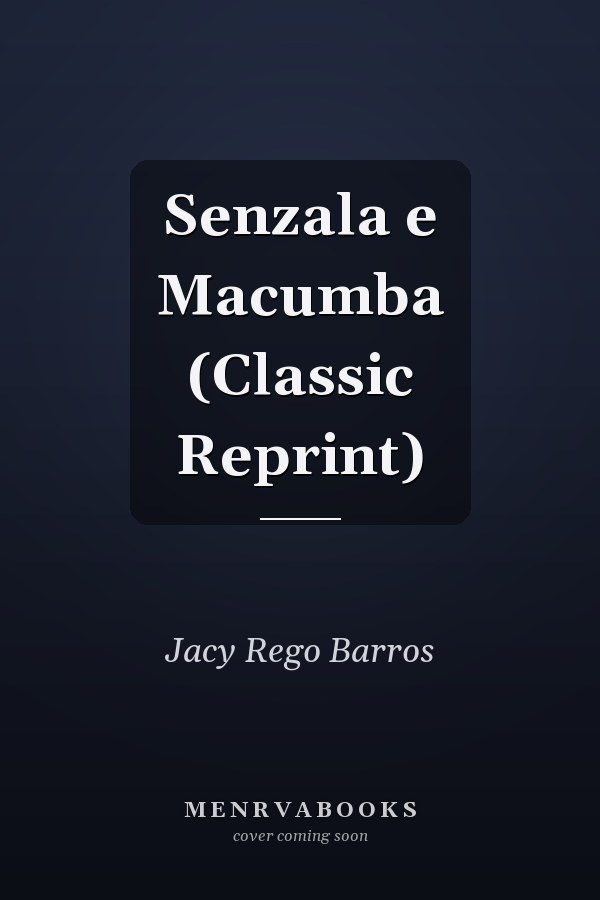 Senzala e Macumba (Classic Reprint)