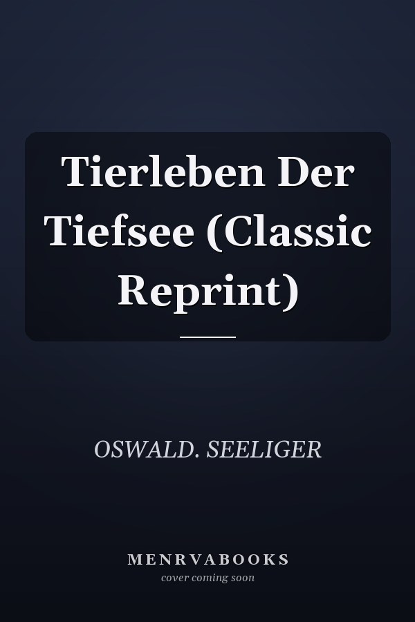 Tierleben Der Tiefsee (Classic Reprint)