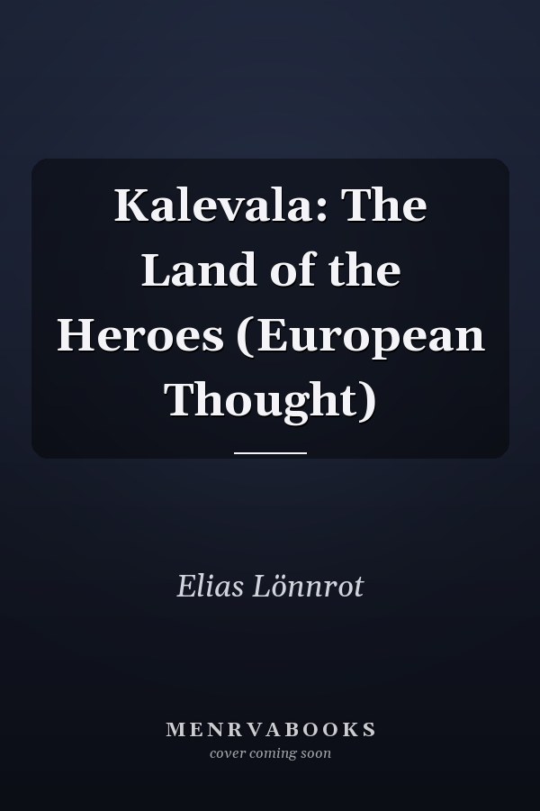 Kalevala: The Land of the Heroes (European Thought)