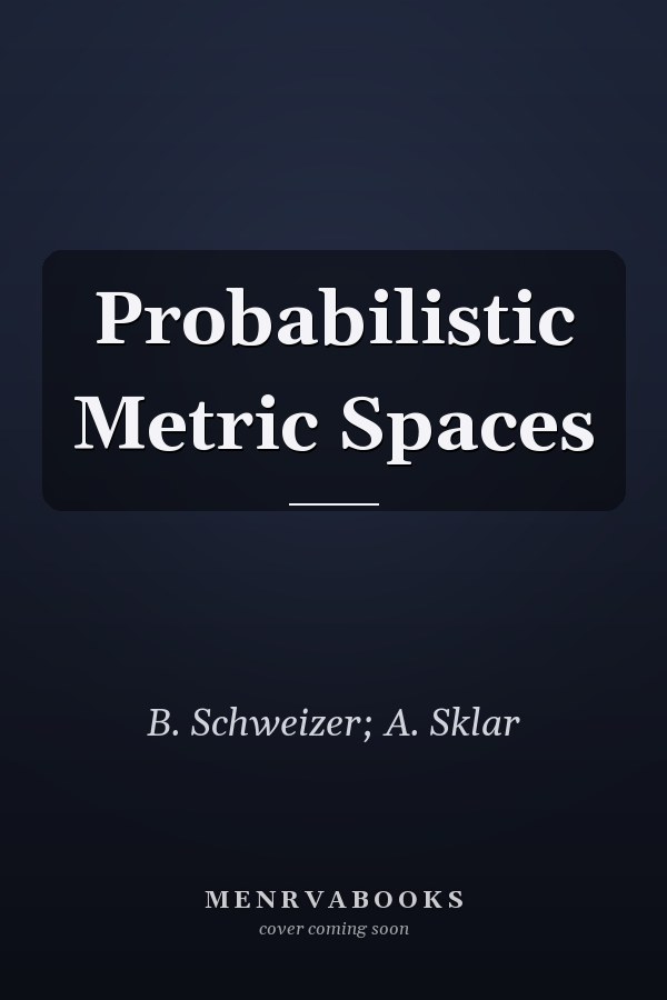 Probabilistic Metric Spaces