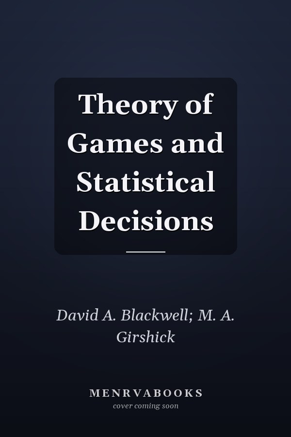 Theory of Games and Statistical Decisions
