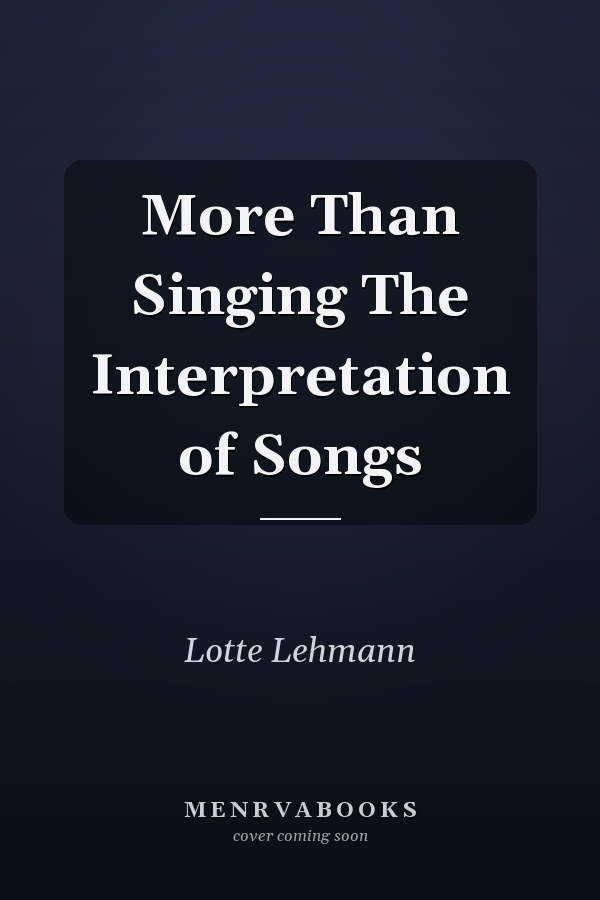 More Than Singing The Interpretation of Songs
