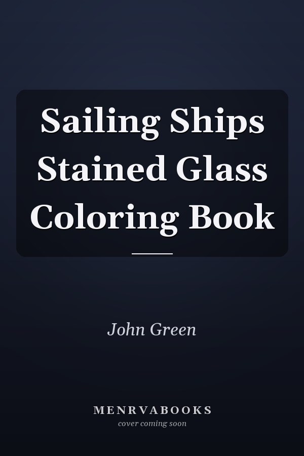 Sailing Ships Stained Glass Coloring Book