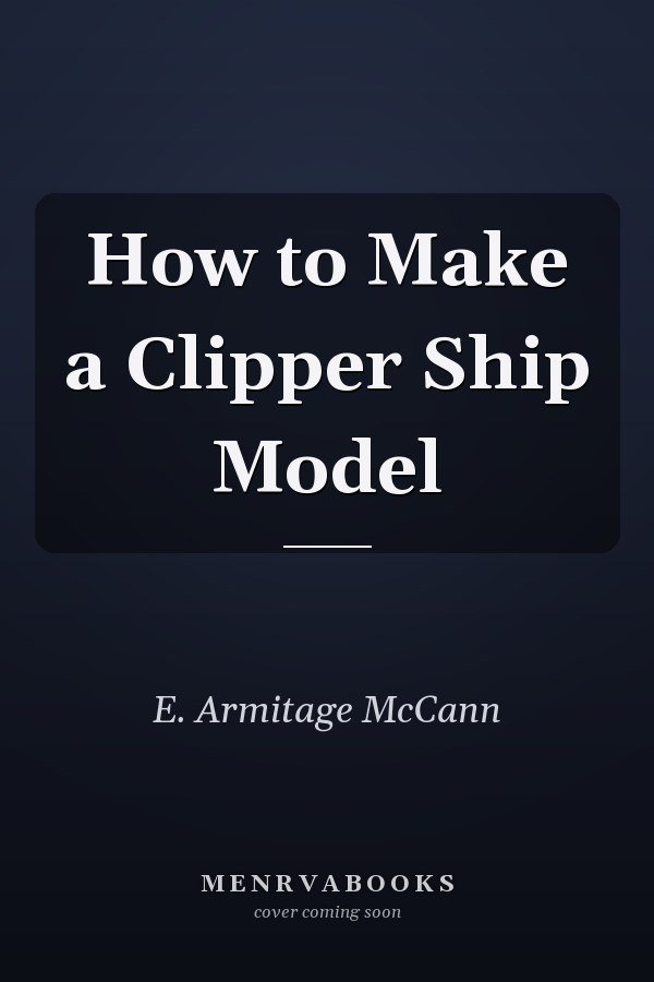 How to Make a Clipper Ship Model