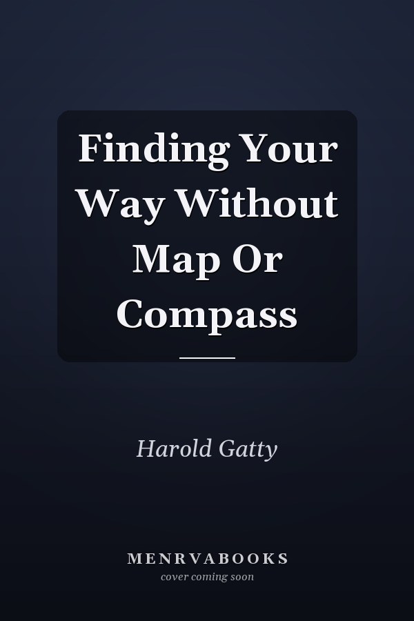 Finding Your Way Without Map Or Compass