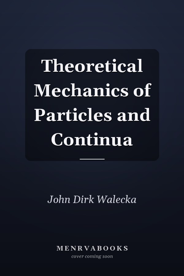 Theoretical Mechanics of Particles and Continua