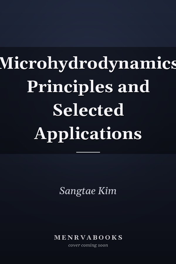 Microhydrodynamics Principles and Selected Applications