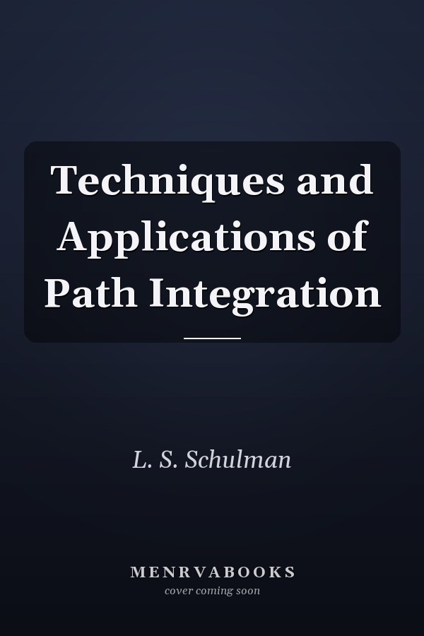 Techniques and Applications of Path Integration