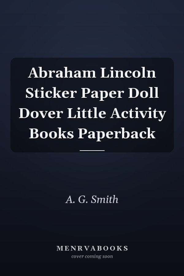 Abraham Lincoln Sticker Paper Doll
            
                Dover Little Activity Books Paperback