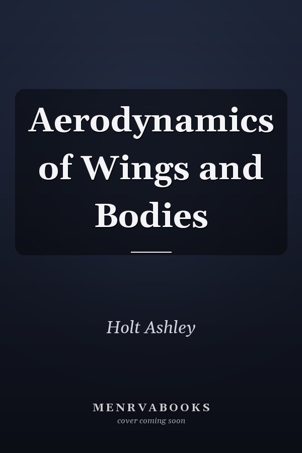 Aerodynamics of Wings and Bodies