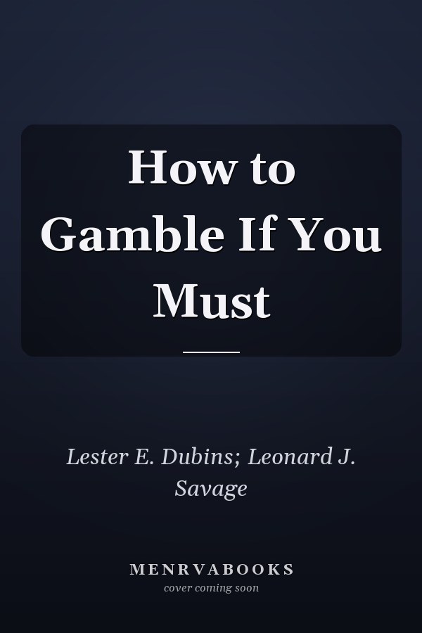 How to Gamble If You Must