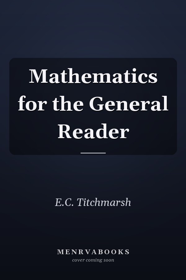 Mathematics for the General Reader
