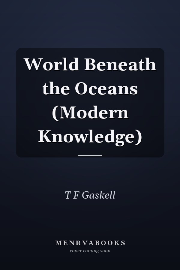 World Beneath the Oceans (Modern Knowledge)