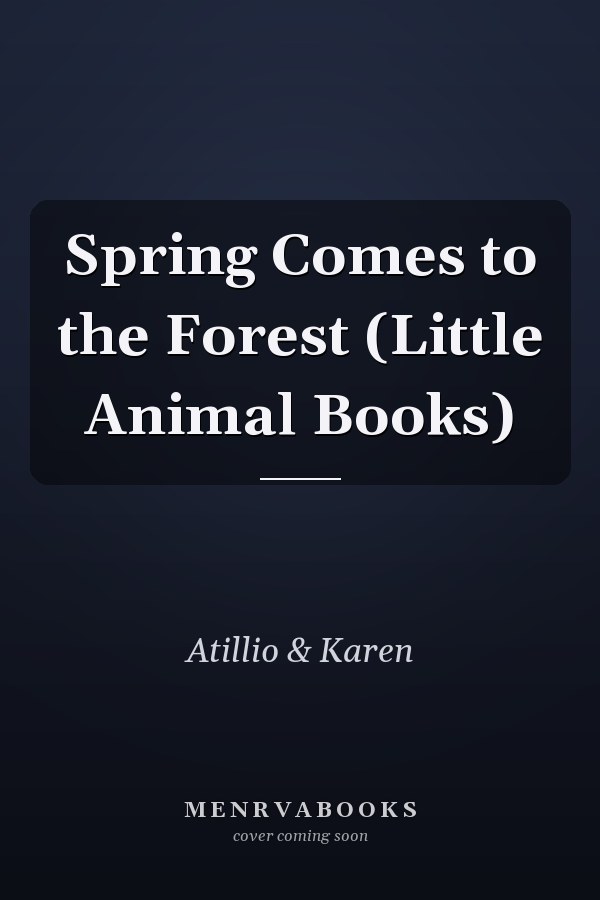 Spring Comes to the Forest (Little Animal Books)